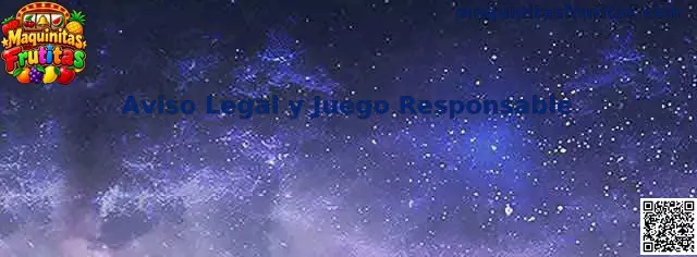 Aviso Legal y Juego Responsable de Maquinitas Frutitas