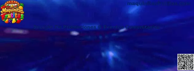 Sección de promociones o eventos comunitarios de Maquinitas Frutitas
