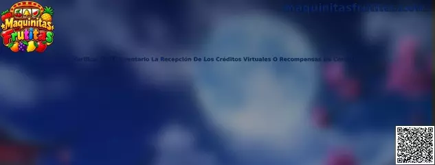 Guía visual para verificar la recepción de créditos virtuales o recompensas de cortesía