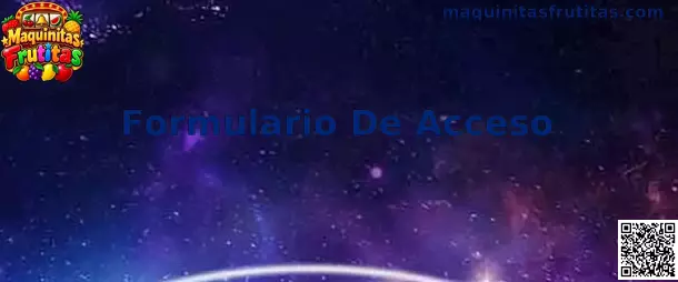 Formulario De Acceso Maquinitas Frutitas