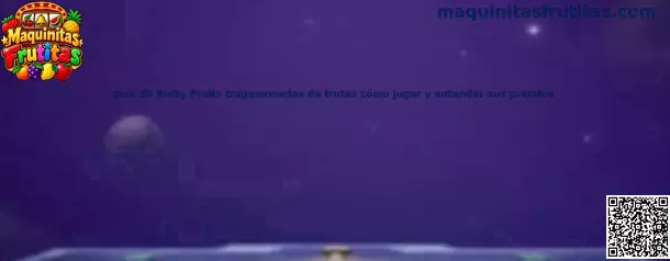 Guía 20 Bulky Fruits tragamonedas de frutas cómo jugar y entender sus premios