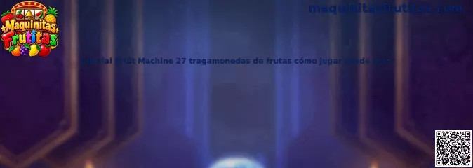 Imagen ilustrativa del tutorial Fruit Machine 27 sobre tragamonedas de frutas y sus elementos de juego