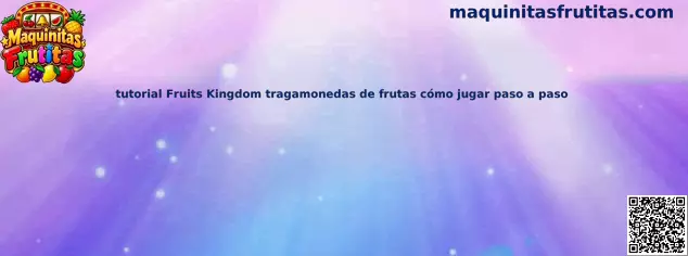 Tutorial Fruits Kingdom tragamonedas de frutas cómo jugar paso a paso