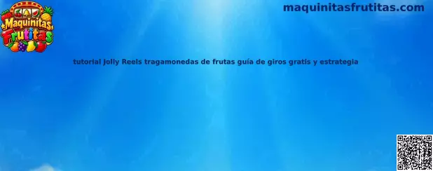 Imagen ilustrativa del tutorial de Jolly Reels sobre tragamonedas de frutas, carretes y giros gratis