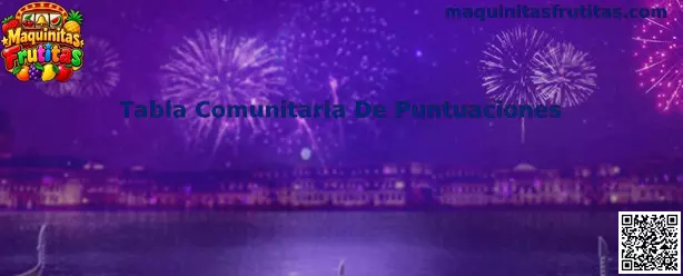 Tabla Comunitaria De Puntuaciones Maquinitas Frutitas