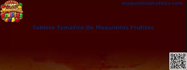 Tablero temático de Maquinitas Frutitas con diseño arcade y símbolos de frutas