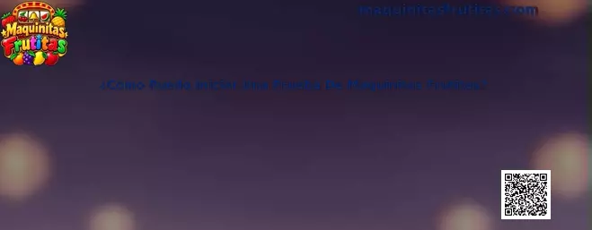 Imagen ilustrativa de Maquinitas Frutitas para una guía de inicio del modo de prueba gratuito
