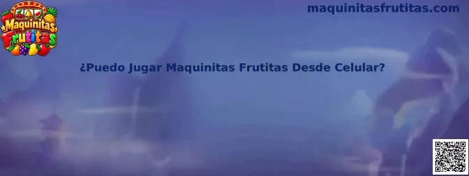 Maquinitas Frutitas desde celular