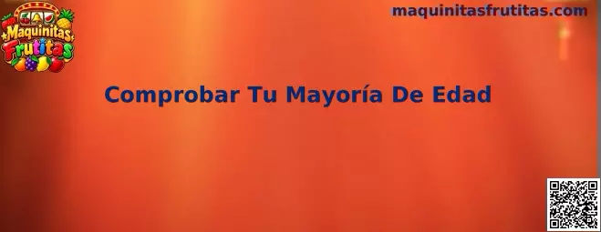 Guía de Maquinitas Frutitas para comprobar la mayoría de edad mediante una identificación oficial