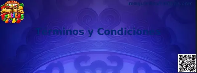 Términos y condiciones de Maquinitas Frutitas